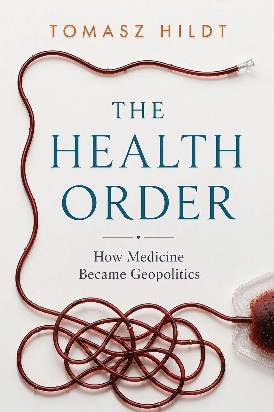 Cover: 9788398245517 | The Health Order | How Medicine Became Geopolitics | Tomasz Hildt