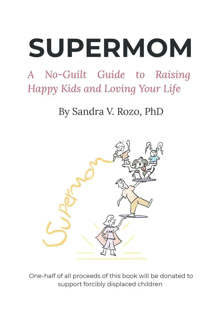 Cover: 9798993465517 | SUPERMOM | A No-Guilt Guide to Raising Happy Kids and Loving Your Life