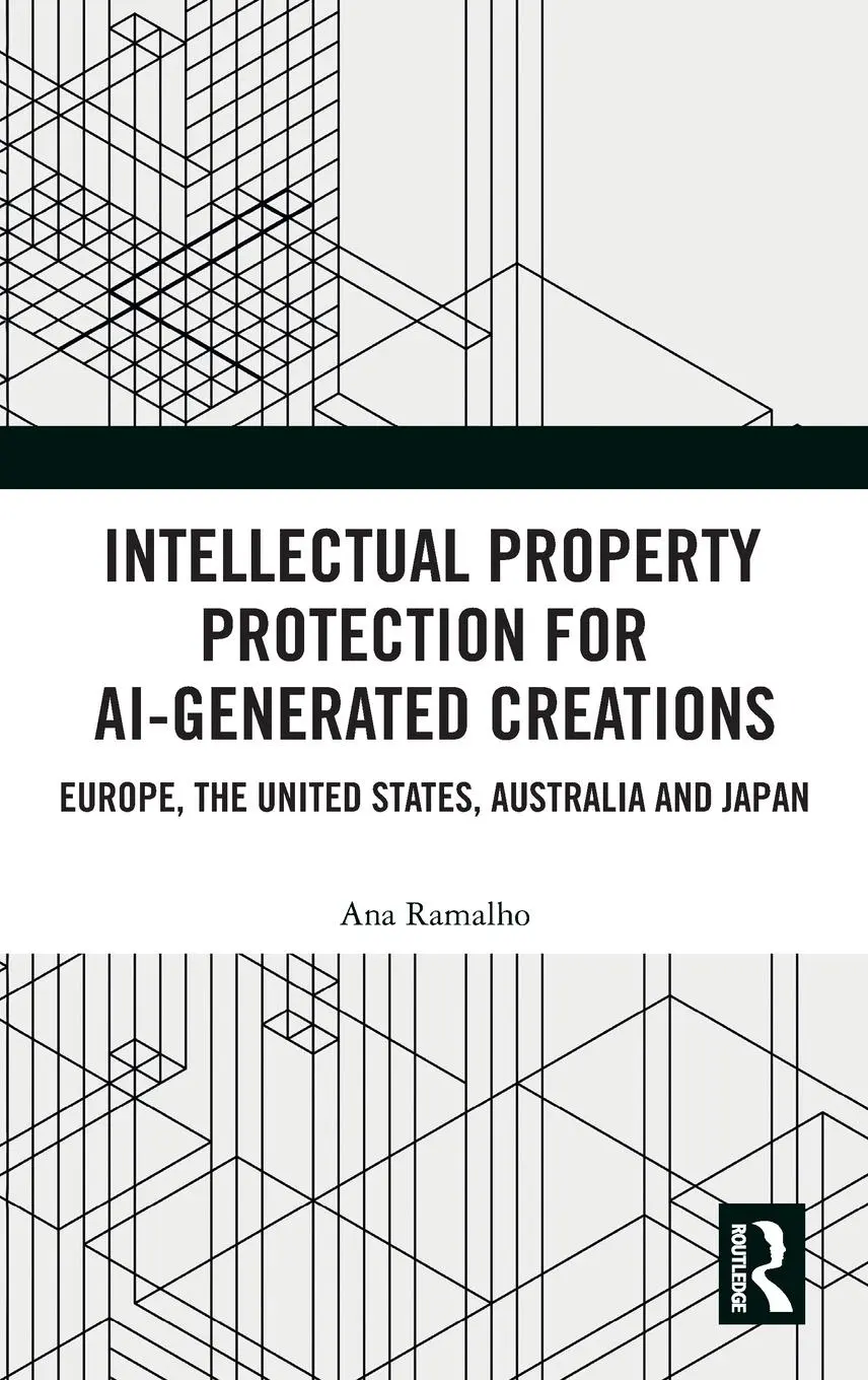 Cover: 9780367415617 | Intellectual Property Protection for AI-generated Creations | Ramalho