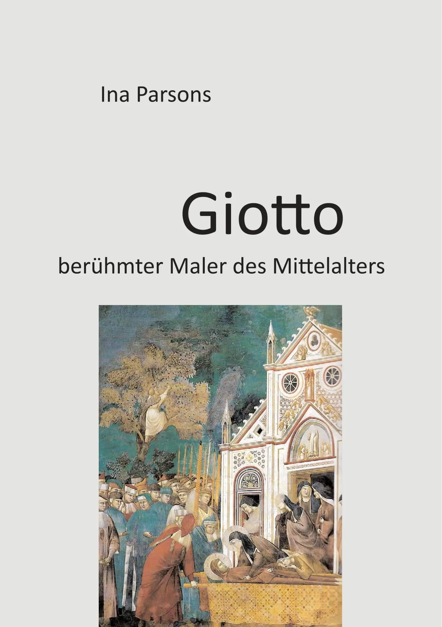 Cover: 9783750485617 | Giotto | berühmter Maler des Mittelalters | Ina Parsons | Taschenbuch