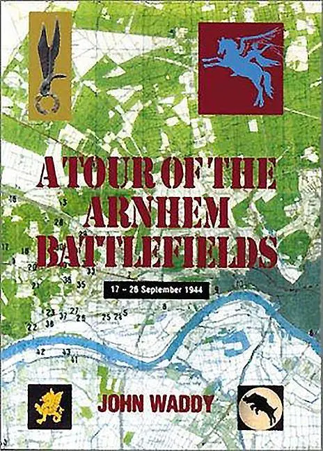 Cover: 9780850525717 | A Tour of the Arnhem Battlefields | John Waddy | Taschenbuch | 2010
