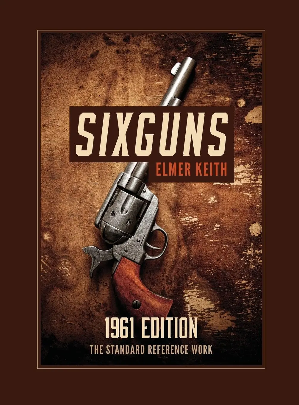 Cover: 9781626545717 | Sixguns | 1961 Edition | Elmer Keith | Buch | Gebunden | Englisch