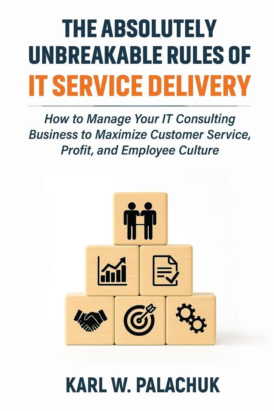 Cover: 9781942115717 | The Absolutely Unbreakable Rules of IT Service Delivery | Taschenbuch