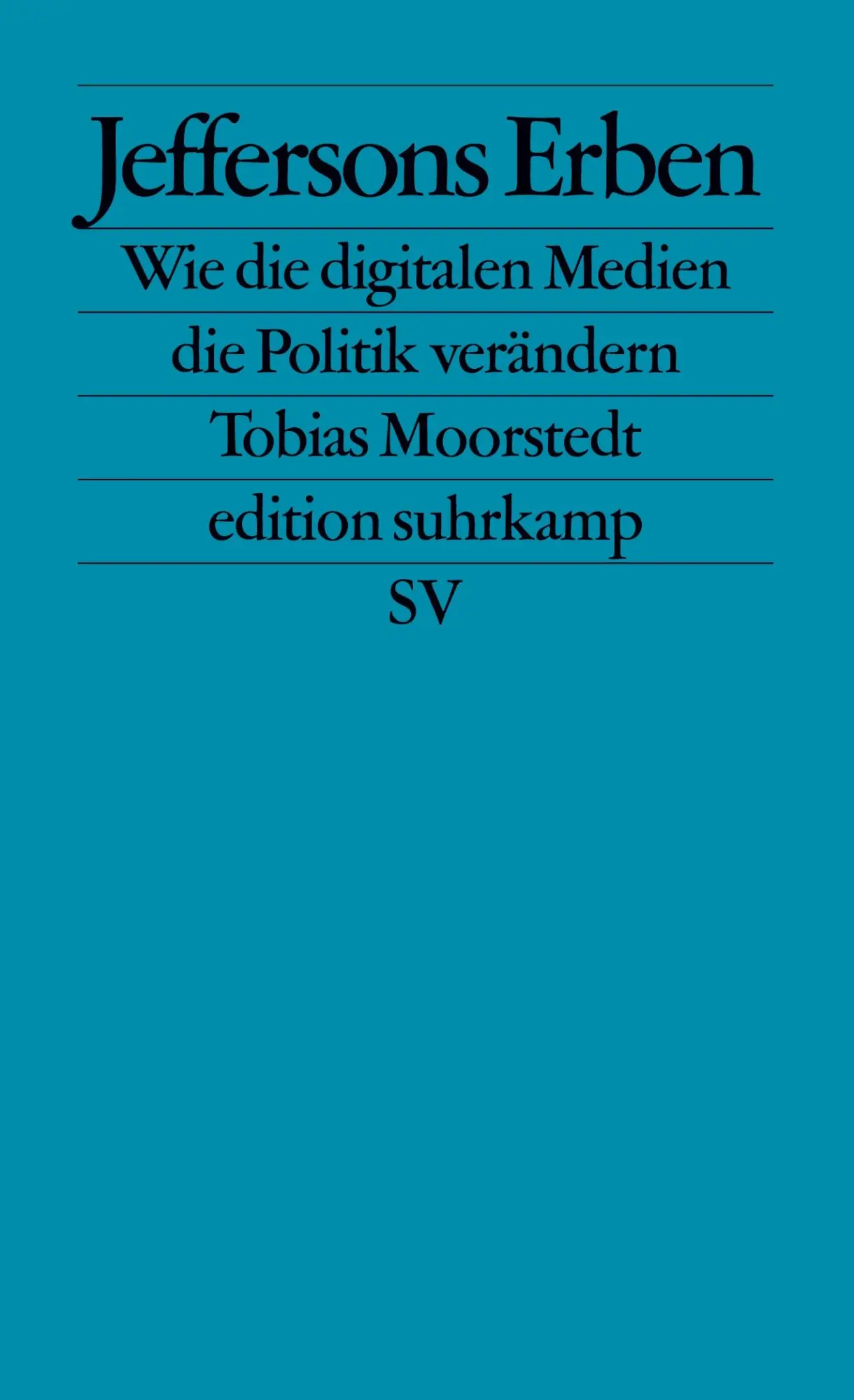 Cover: 9783518125717 | Jeffersons Erben | Wie die digitalen Medien die Politik verändern