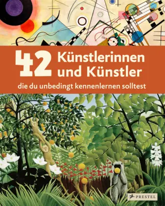 Cover: 9783791375717 | 42 Künstlerinnen und Künstler, die du unbedingt kennenlernen solltest