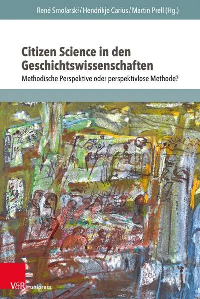 Autor: 9783847115717 | Citizen Science in den Geschichtswissenschaften | Smolarski (u. a.)