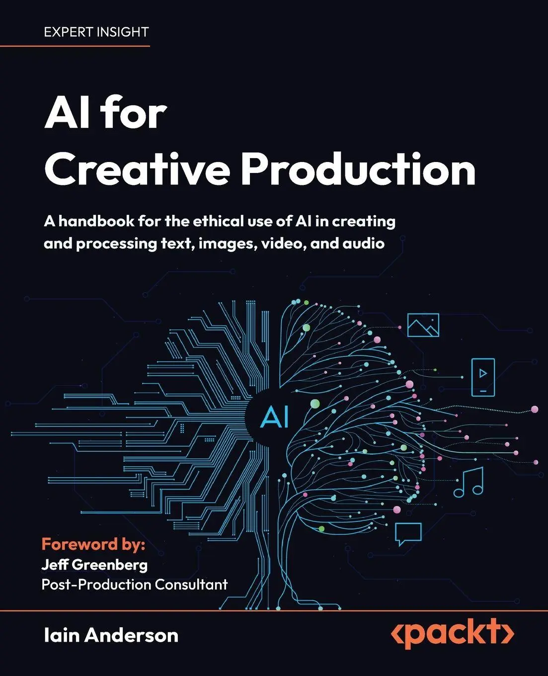 Cover: 9781806025817 | AI for Creative Production | Iain Anderson | Taschenbuch | Englisch