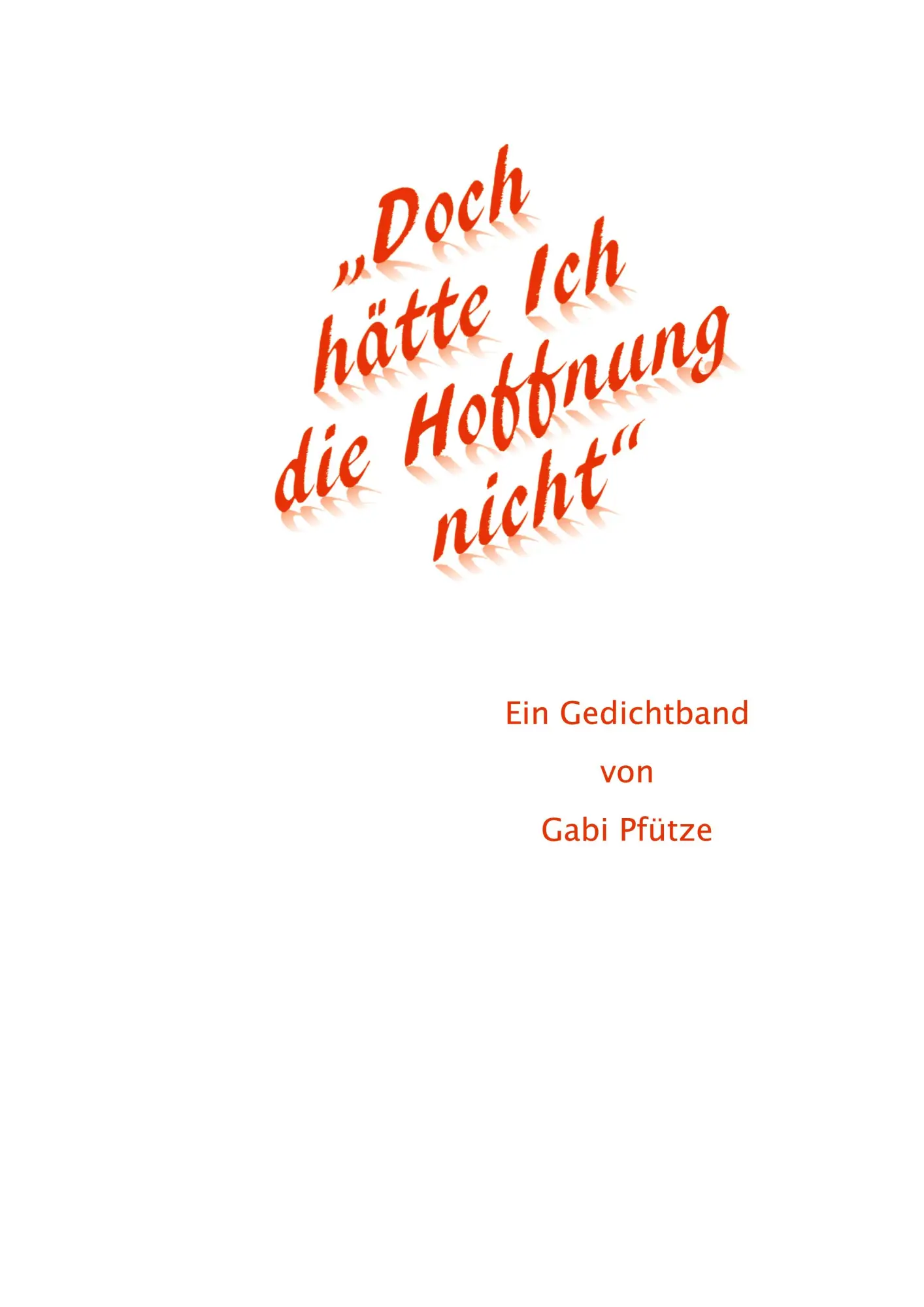 Cover: 9783347155817 | "Doch hätte Ich die Hoffnung nicht" | Ein Gedichtband von Gabi Pfütze