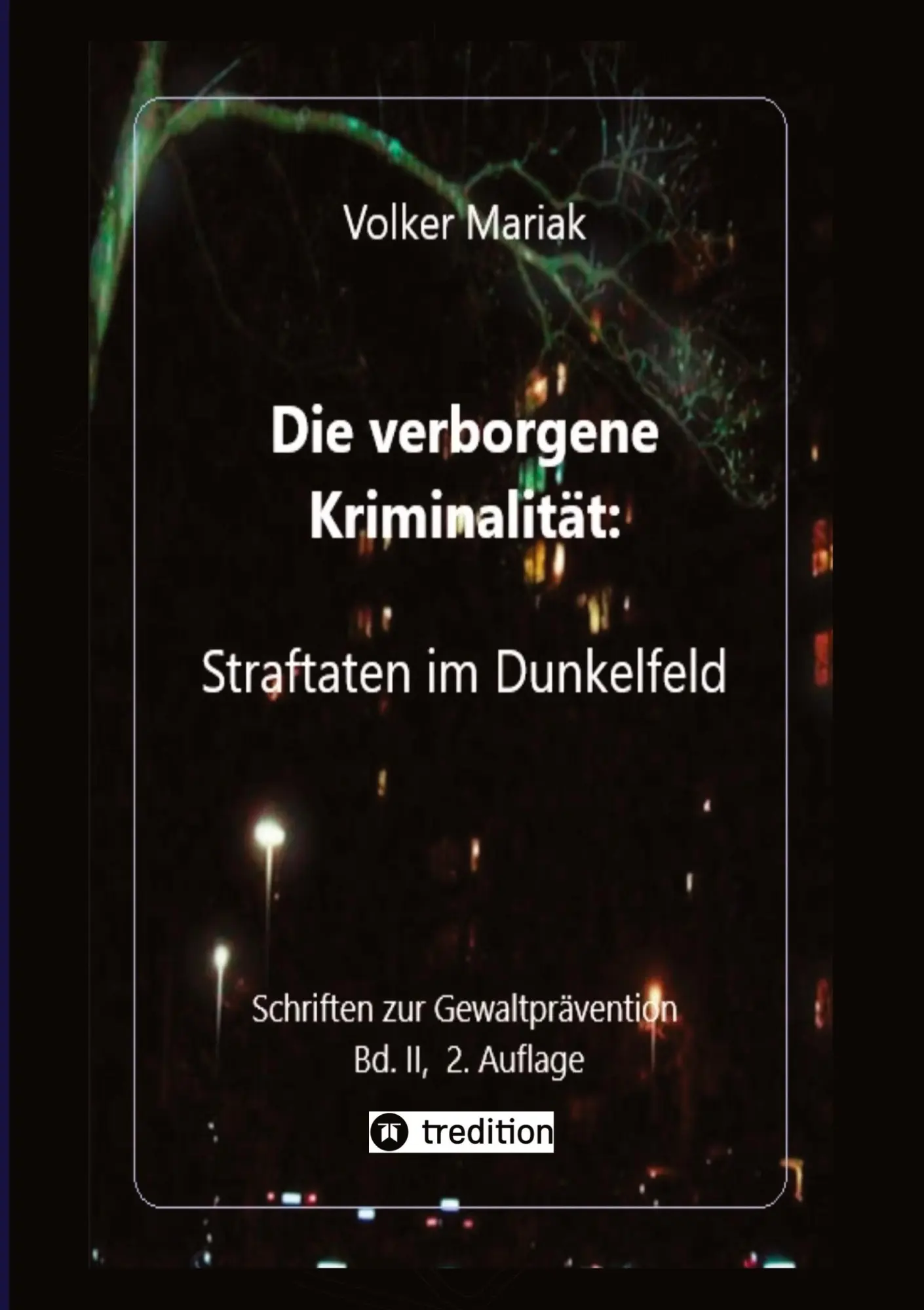 Cover: 9783347605817 | Die verborgene Kriminalität: Straftaten im Dunkelfeld II | Mariak