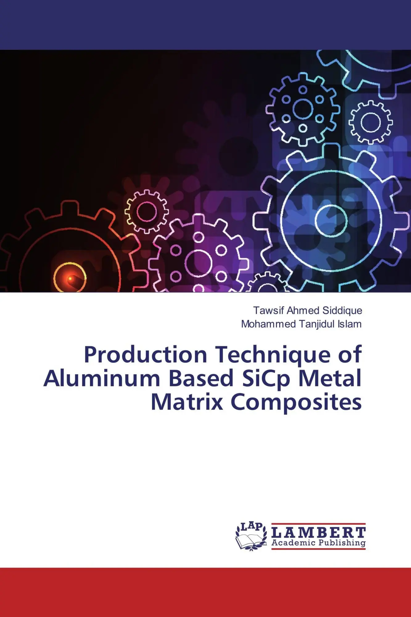 Cover: 9786202075817 | Production Technique of Aluminum Based SiCp Metal Matrix Composites