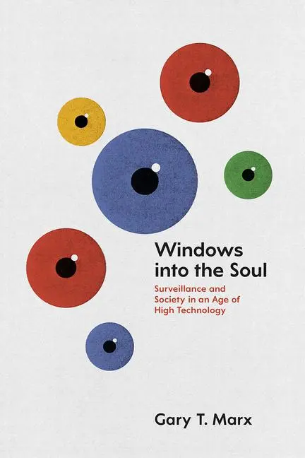 Cover: 9780226285917 | Windows into the Soul – Surveillance and Society in an Age of High...