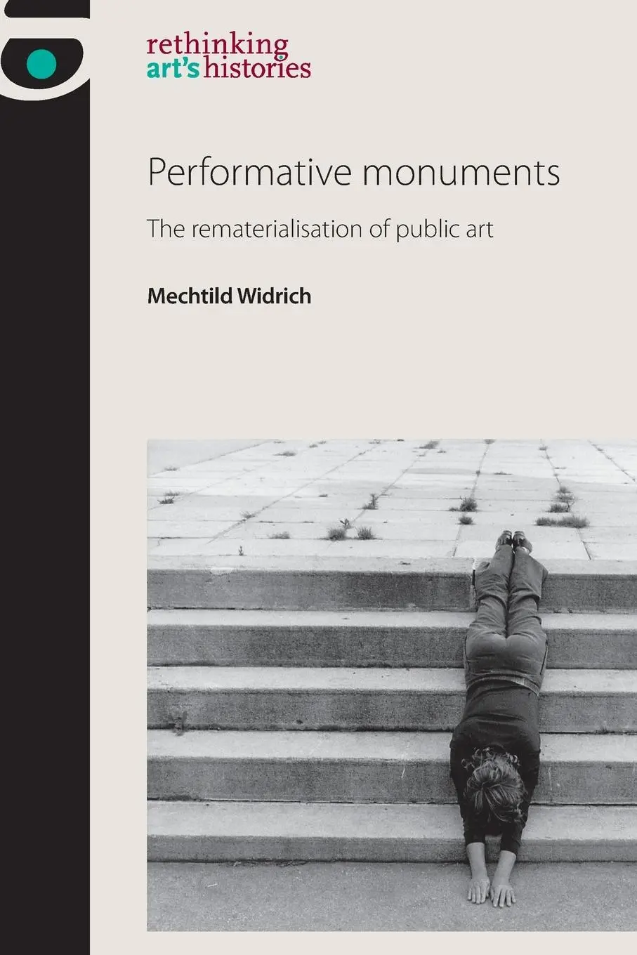Cover: 9780719095917 | Performative monuments | The rematerialisation of public art | Widrich