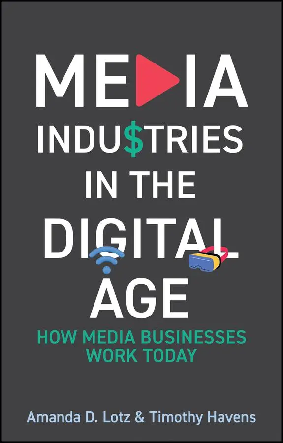 Cover: 9781509565917 | Media Industries in the Digital Age | How Media Businesses Work Today