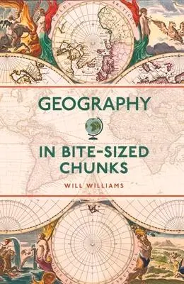 Cover: 9781789295917 | Geography in Bite-sized Chunks | Will Williams | Taschenbuch | 192 S.
