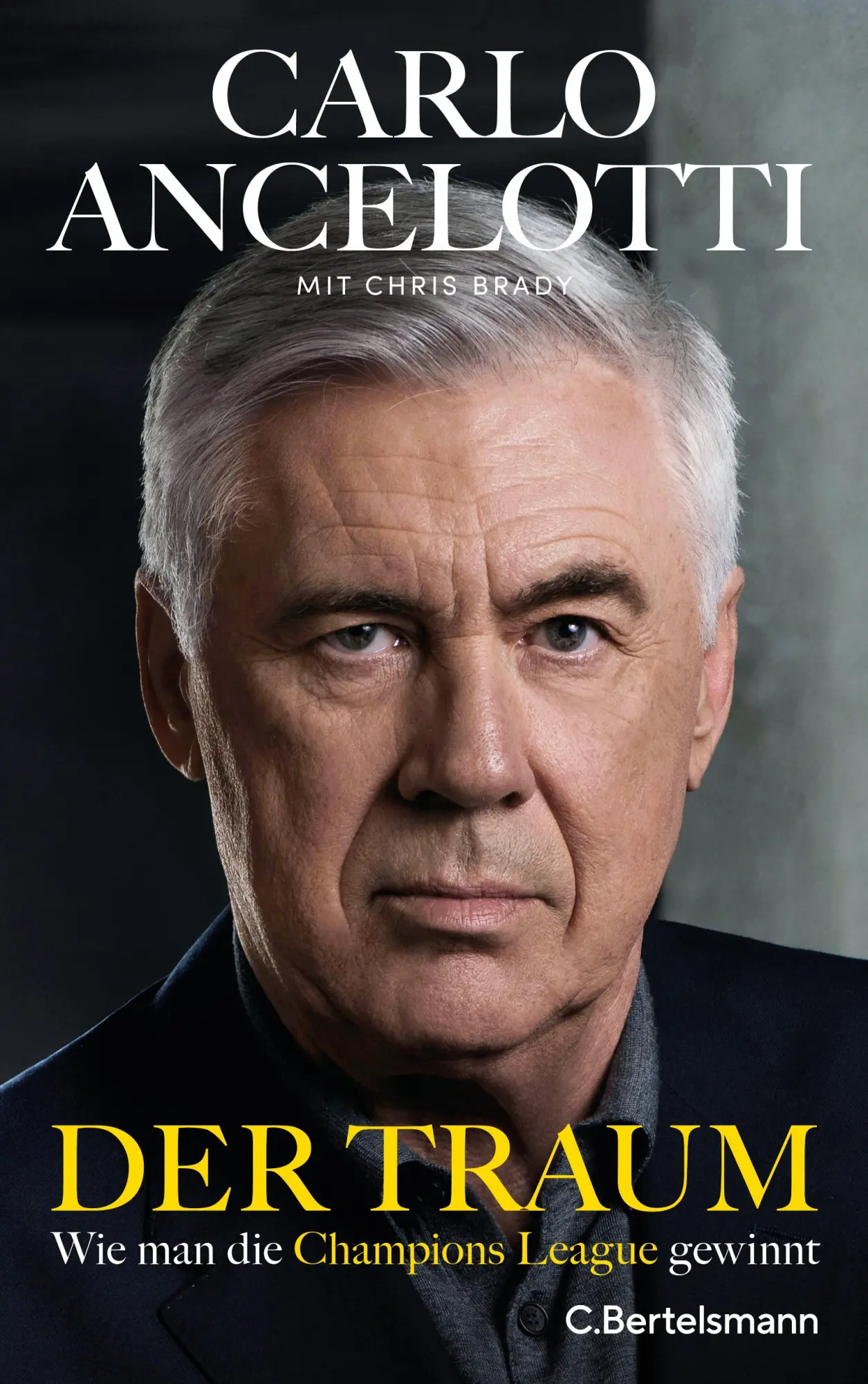 Cover: 9783570105917 | Der Traum | Wie man die Champions League gewinnt | Carlo Ancelotti
