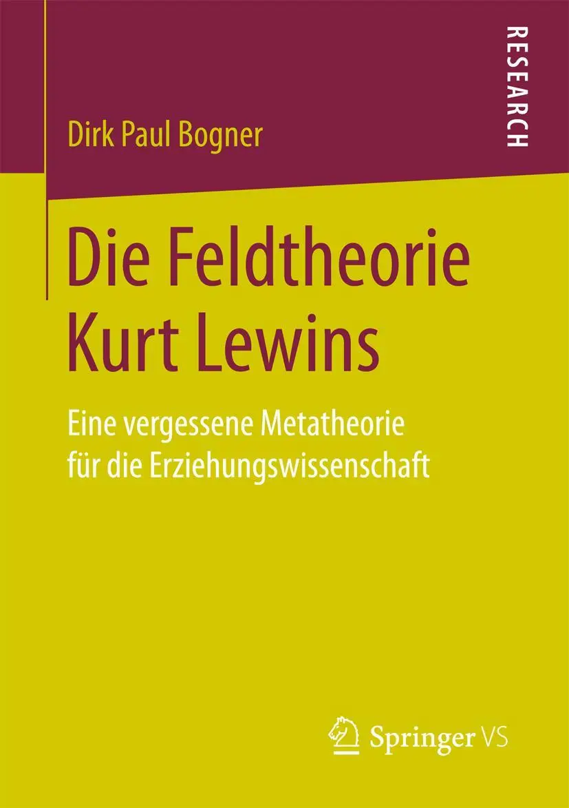 Cover: 9783658175917 | Die Feldtheorie Kurt Lewins | Dirk Paul Bogner | Taschenbuch | xv