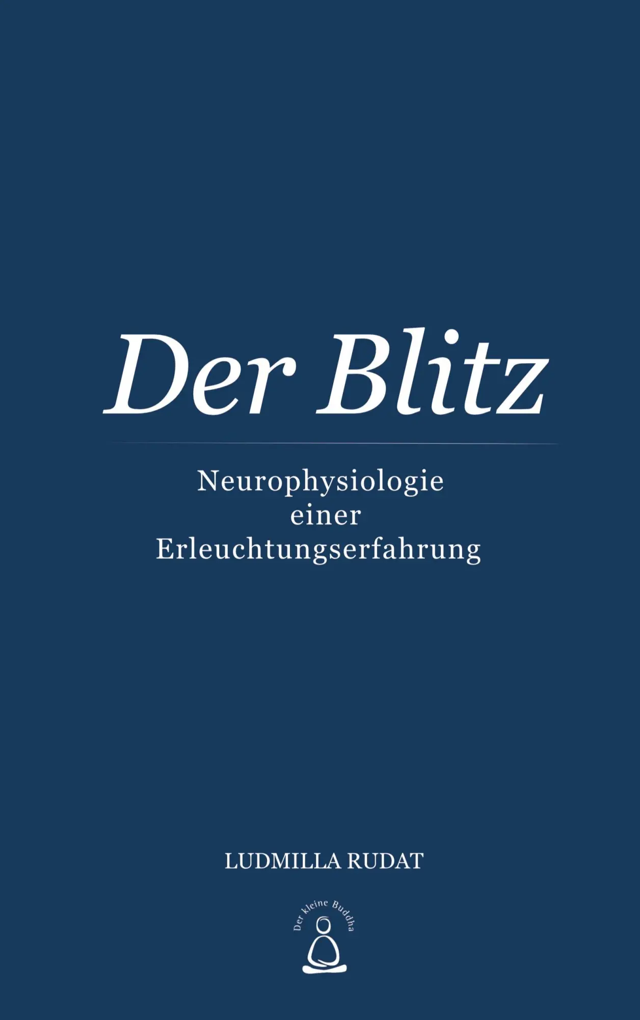 Cover: 9783696795917 | Der Blitz | Neurophysiologie einer Erleuchtungserfahrung | Rudat