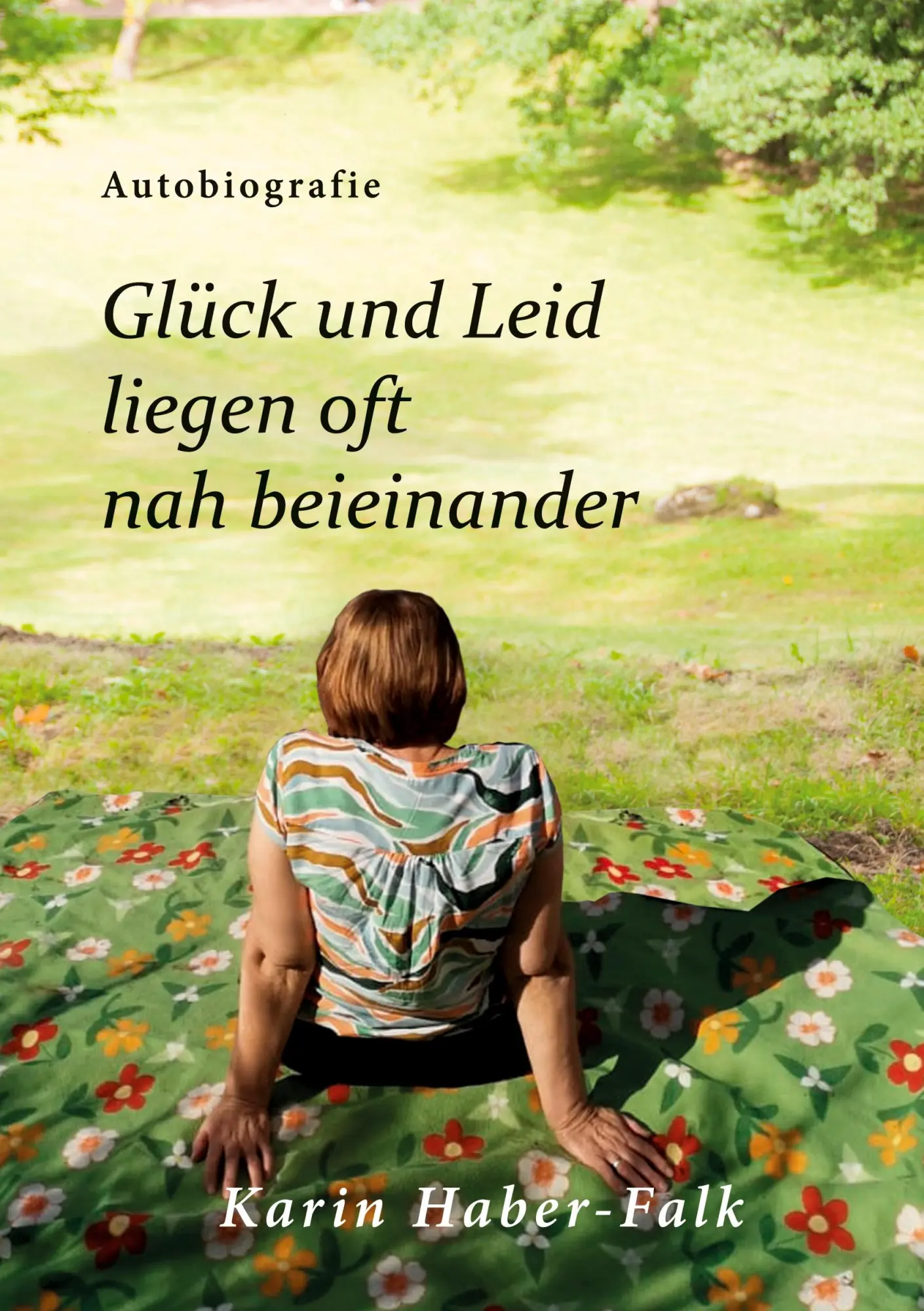 Cover: 9783759225917 | Glück und Leid liegen oft nah beieinander | Autobiografie | Haber-Falk