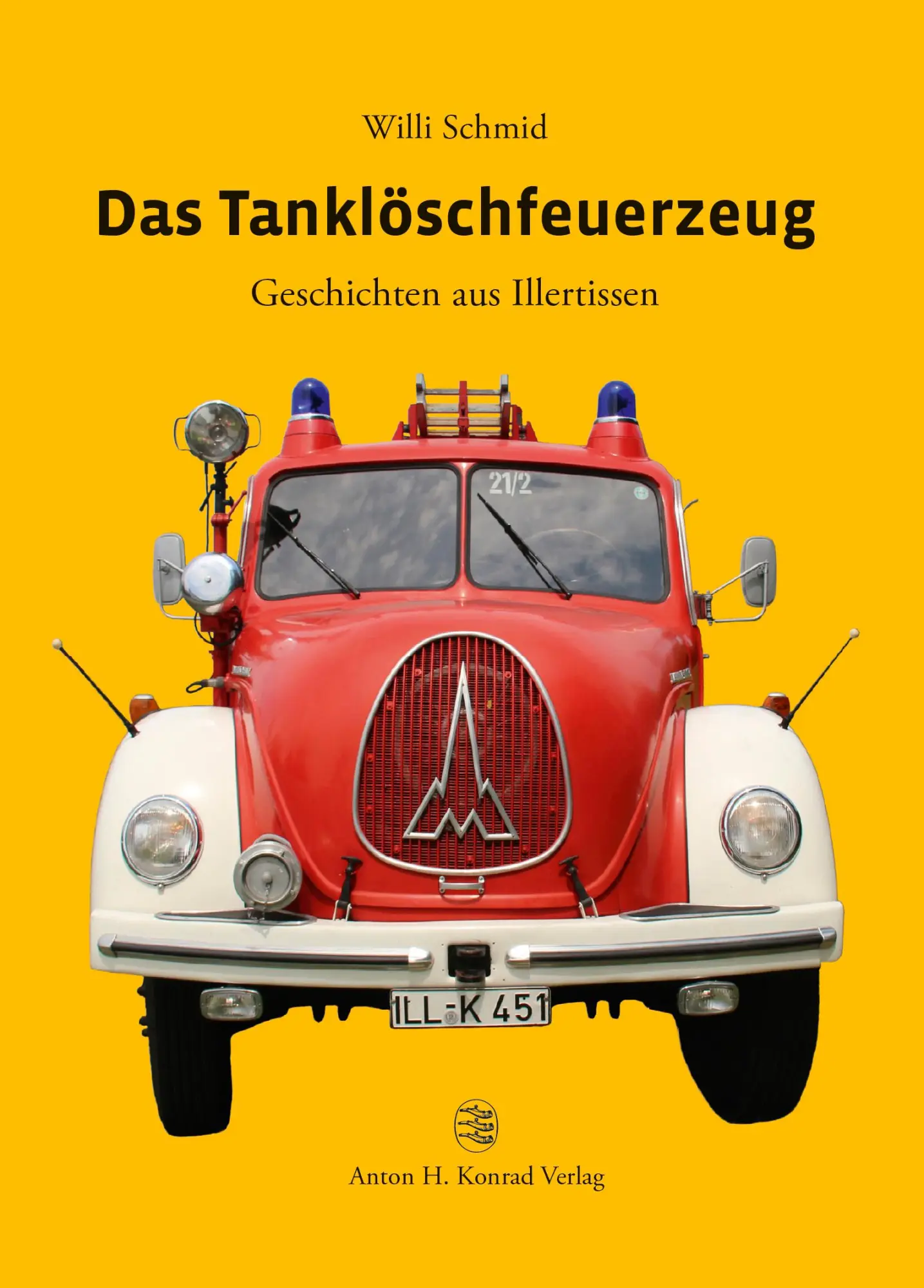 Cover: 9783874375917 | Das Tanklöschfeuerzeug | Geschichten aus Illertissen | Willi Schmid