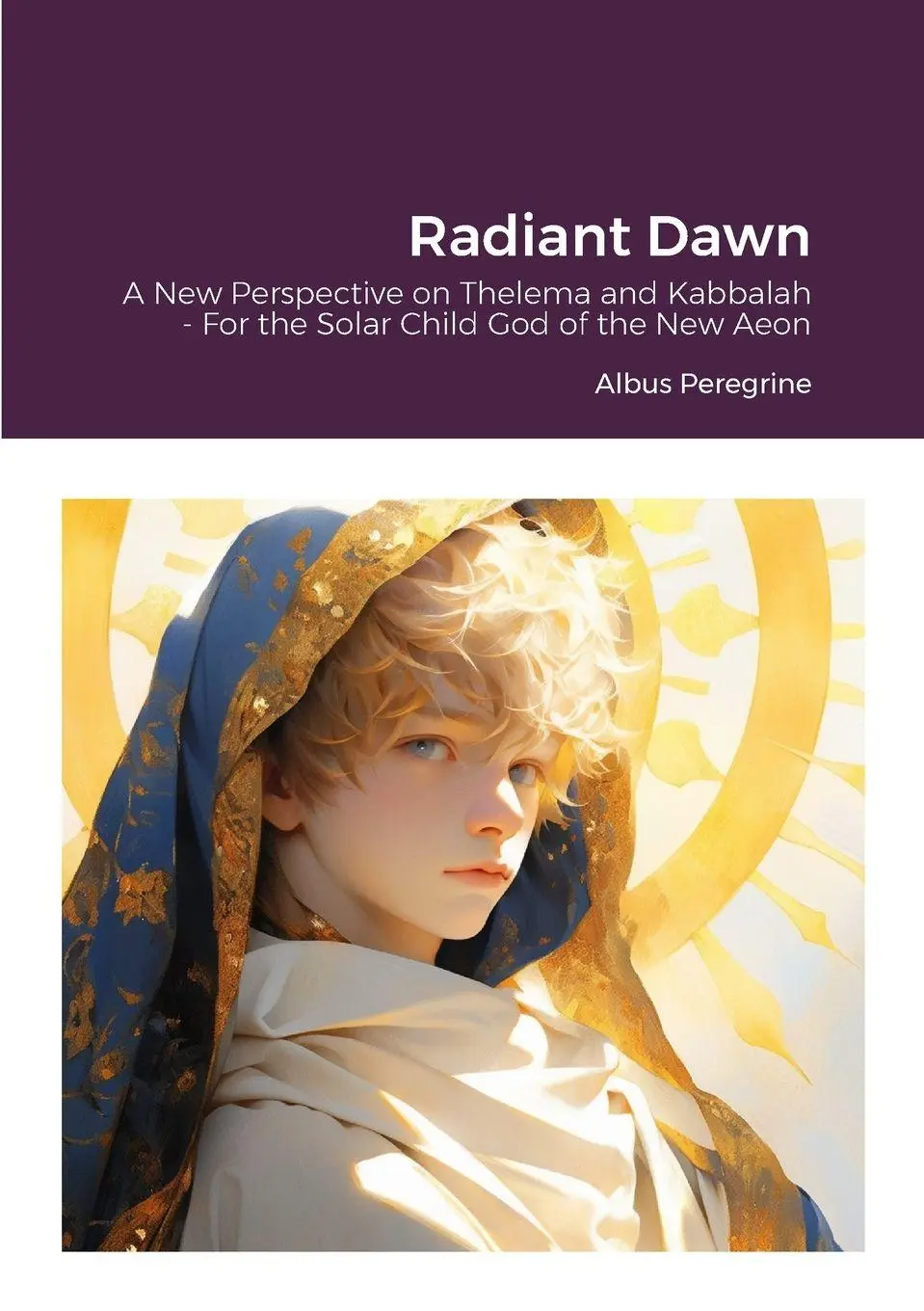 Cover: 9781446786017 | Radiant Dawn | Albus Peregrine | Taschenbuch | Englisch | 2023