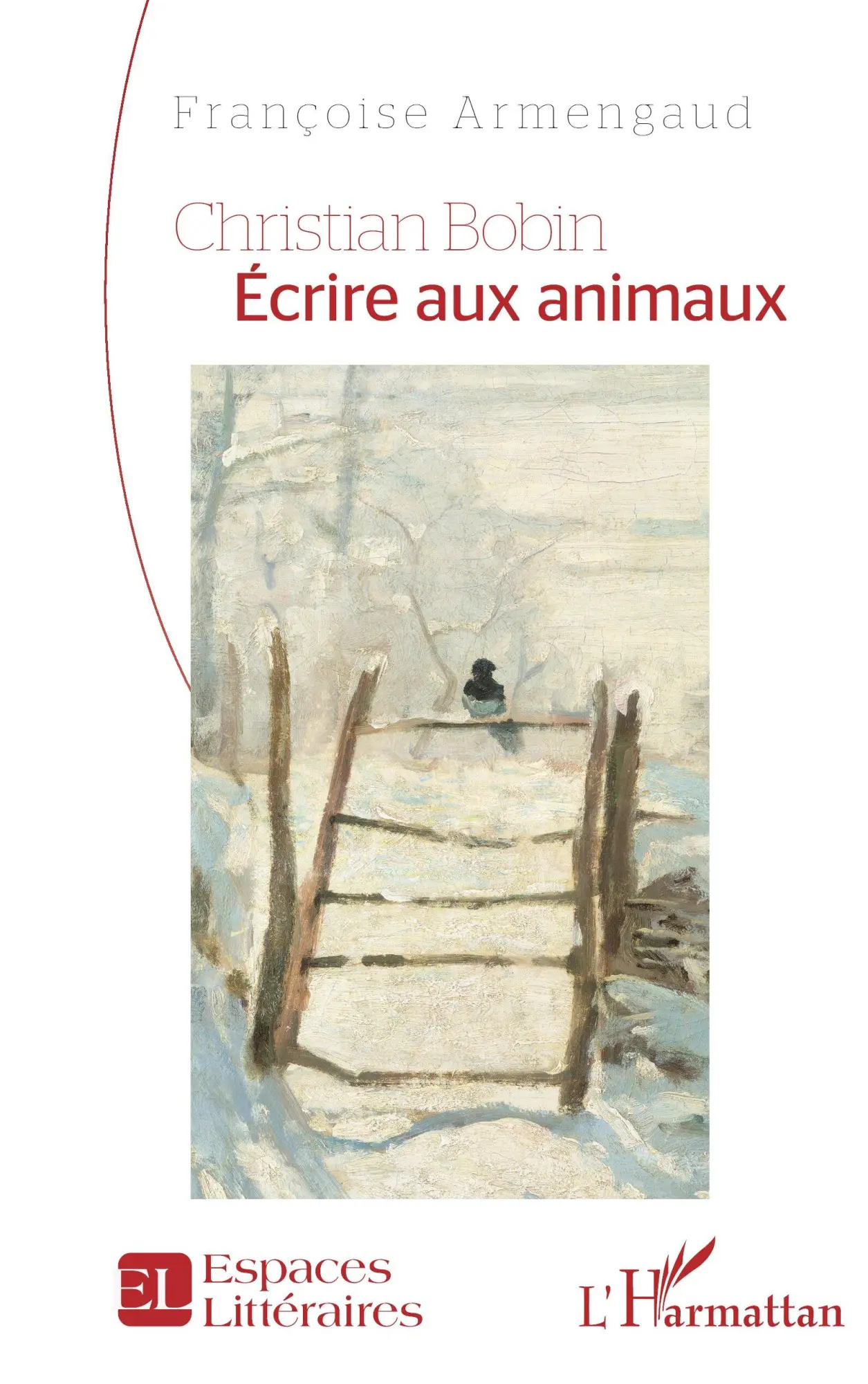 Cover: 9782336486017 | Christian Bobin Écrire aux animaux | Françoise Armengaud | Taschenbuch
