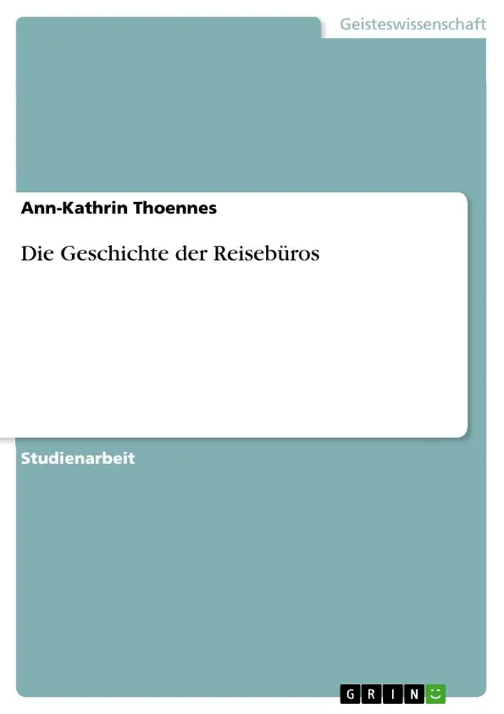 Cover: 9783640146017 | Die Geschichte der Reisebüros | Ann-Kathrin Thoennes | Taschenbuch