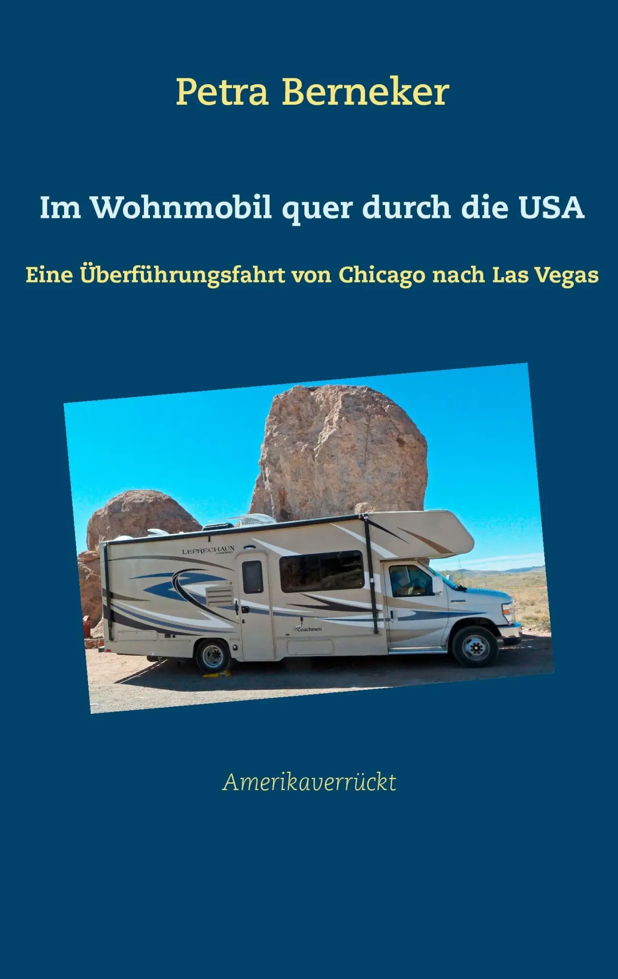 Cover: 9783739246017 | Im Wohnmobil quer durch die USA | Petra Berneker | Taschenbuch | 2016