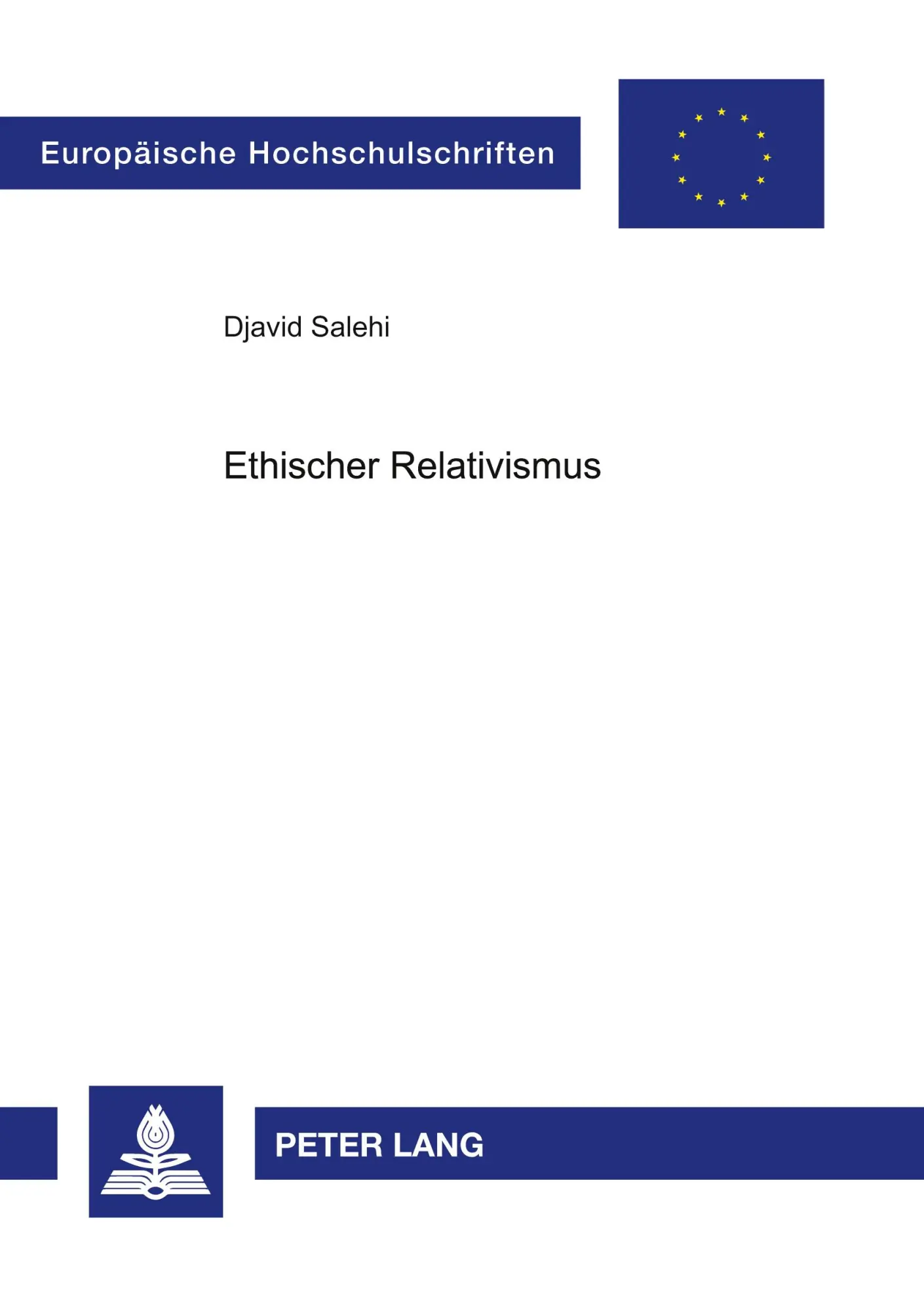 Ethischer Relativismus (Europäische Hochschulschriften / European University Studies / Publications Universitaires Européennes)