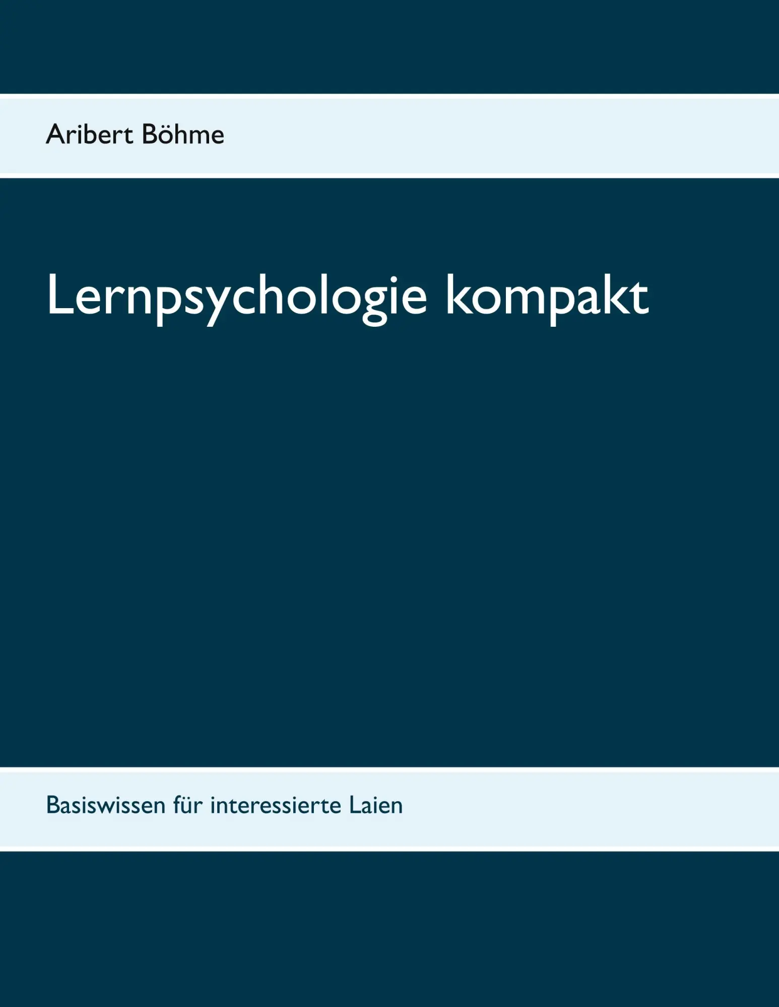 Cover: 9783743196117 | Lernpsychologie kompakt | Basiswissen für interessierte Laien | Böhme