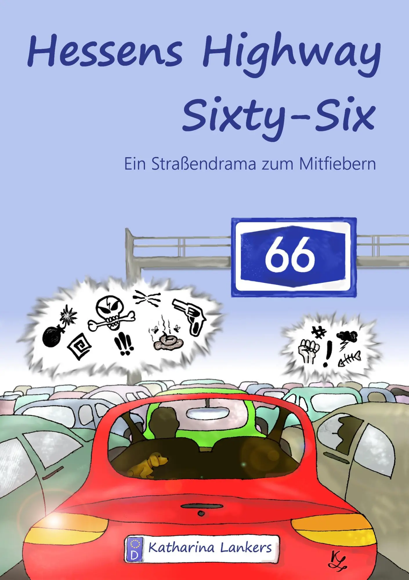 Cover: 9783746096117 | Hessens Highway Sixty-Six | Ein Straßendrama zum Mitfiebern | Lankers
