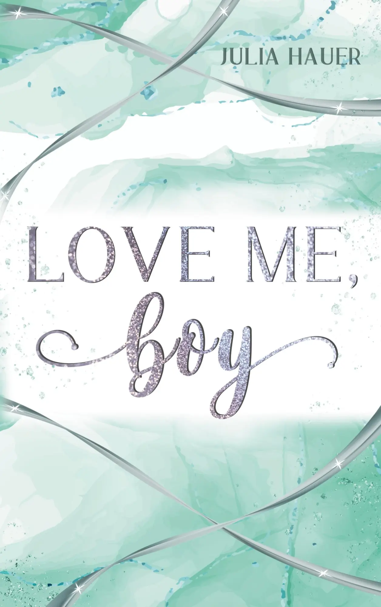 Cover: 9783754396117 | Love me, boy | Julia Hauer | Taschenbuch | 370 S. | Deutsch | 2022