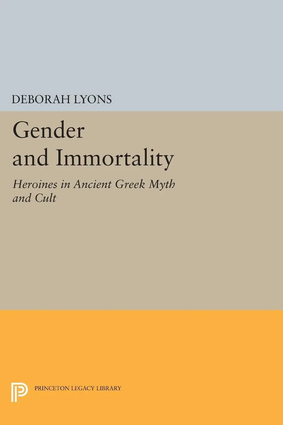 Cover: 9780691606217 | Gender and Immortality | Heroines in Ancient Greek Myth and Cult