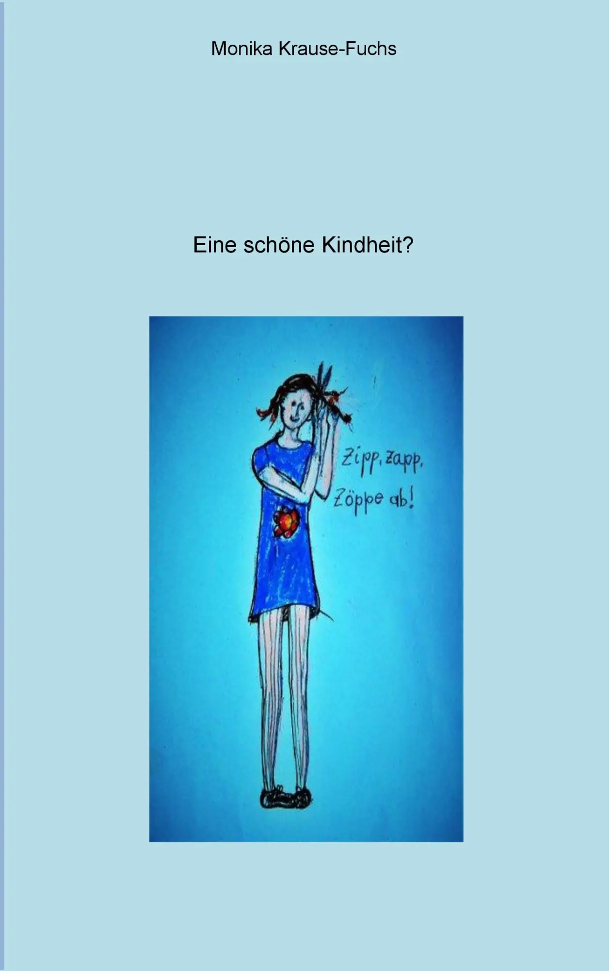 Cover: 9783741276217 | Eine schöne Kindheit? | Monika Krause-Fuchs | Taschenbuch | 364 S.