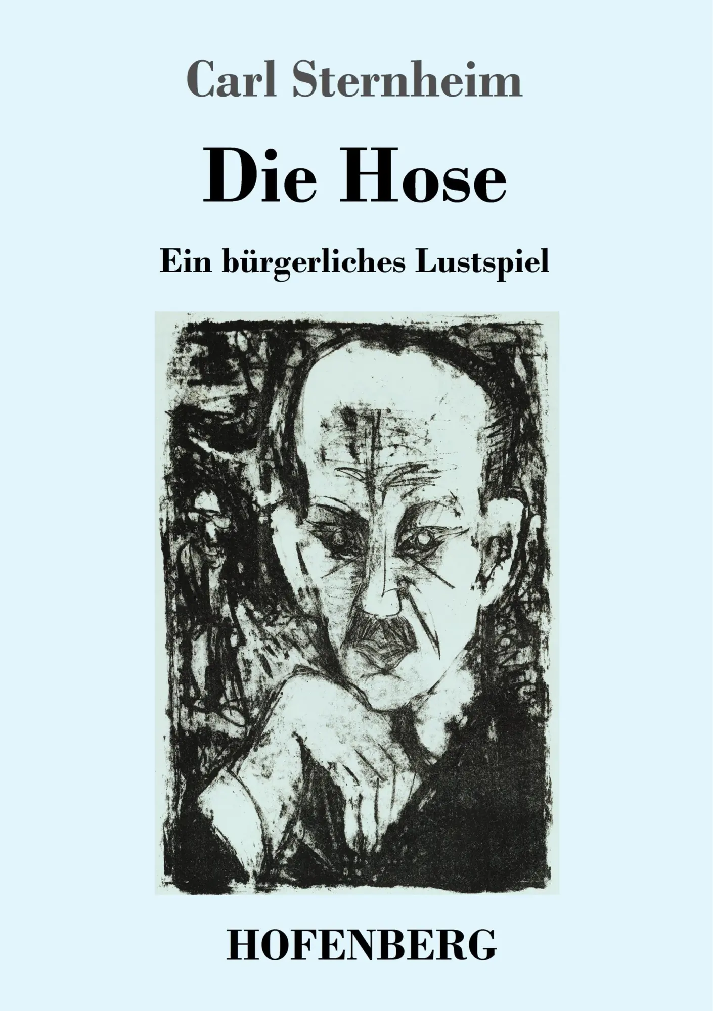 Cover: 9783743706217 | Die Hose | Ein bürgerliches Lustspiel | Carl Sternheim | Taschenbuch