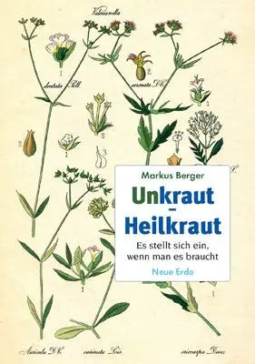 Cover: 9783890606217 | Unkraut - Heilkraut | Es stellt sich ein, wenn man es braucht | Berger