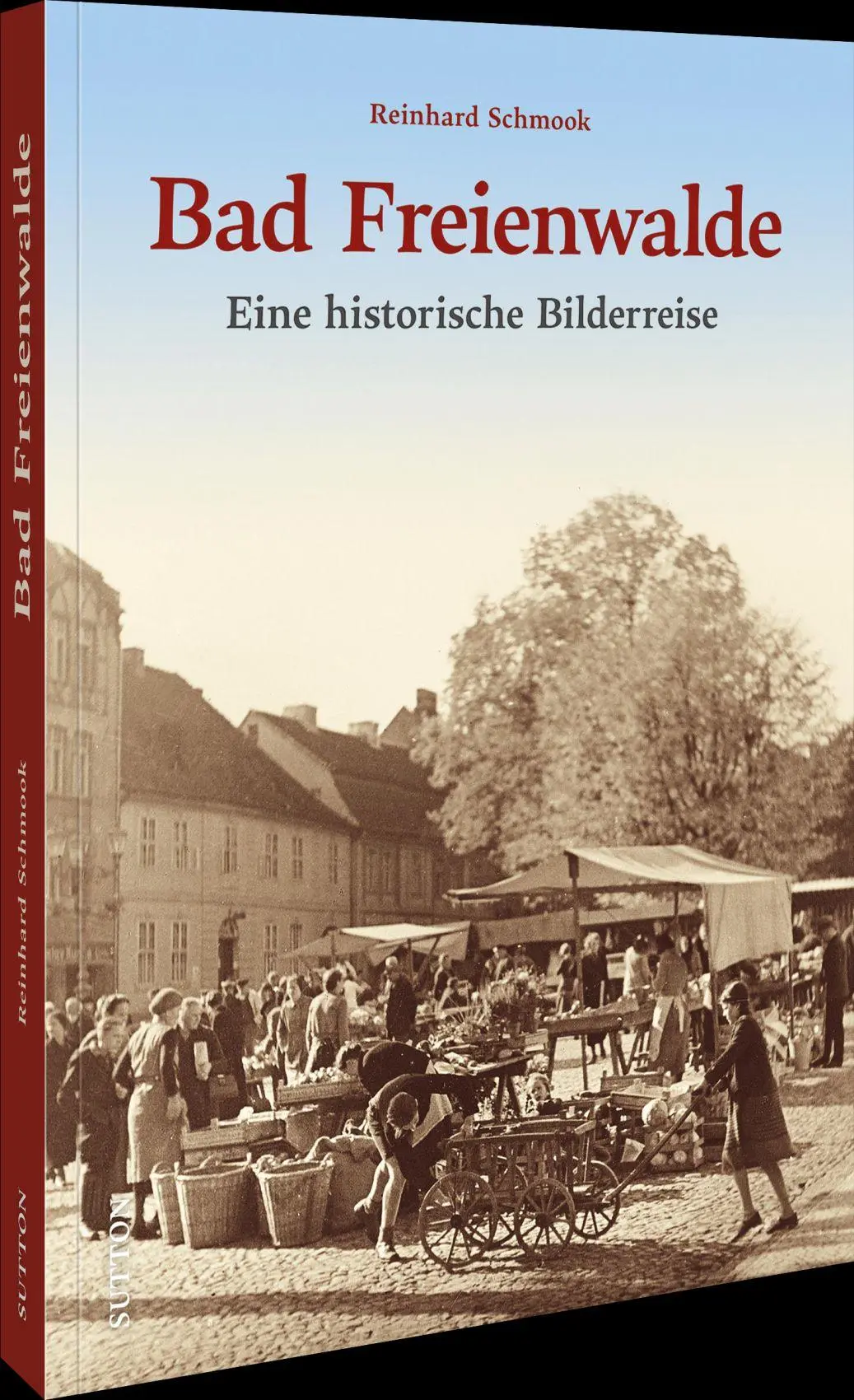 Cover: 9783963036217 | Bad Freienwalde | Eine historische Bilderreise | Reinhard Schmook