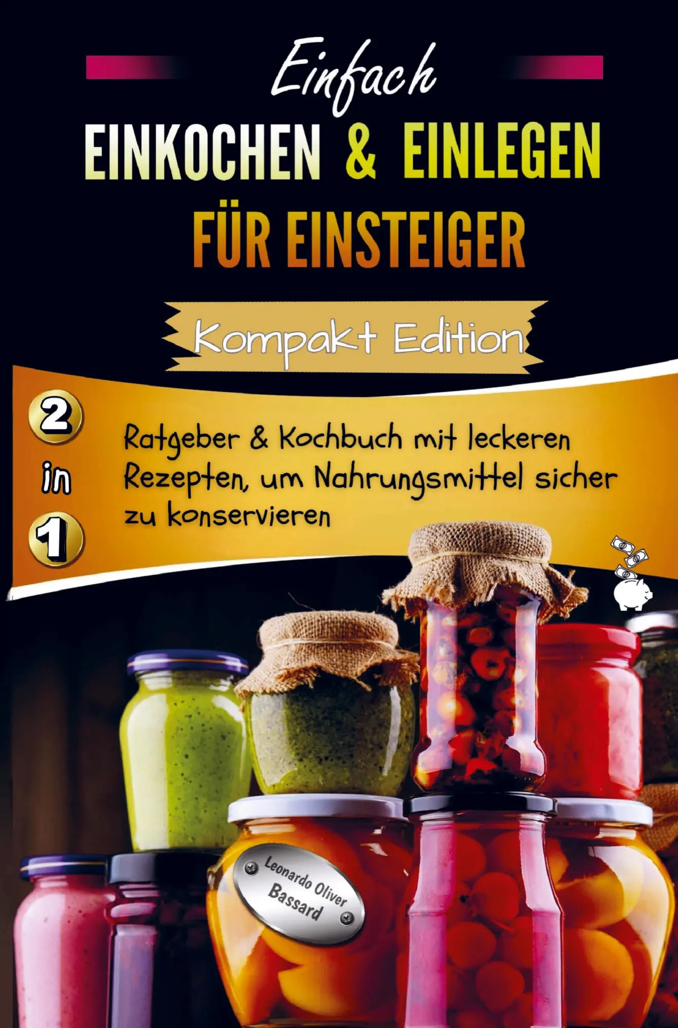 Cover: 9789403846217 | Einfach Einkochen &amp; Einlegen für Einsteiger - Kompakt Edition - | Buch