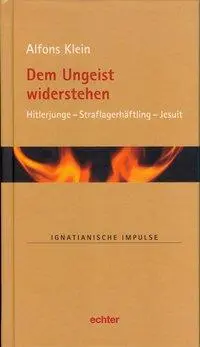 Cover: 9783429036317 | Dem Ungeist widerstehen | Hitlerjunge - Straflagerhäftling - Jesuit