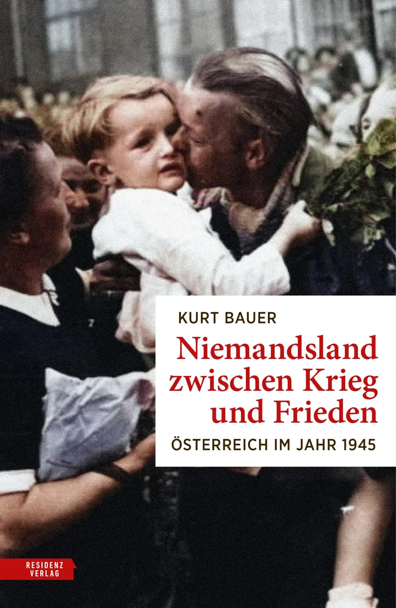 Cover: 9783701736317 | Niemandsland zwischen Krieg und Frieden | Österreich im Jahr 1945