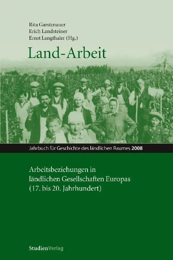 Cover: 9783706546317 | Land-Arbeit | Rita Garstenauer (u. a.) | Buch | 288 S. | Deutsch