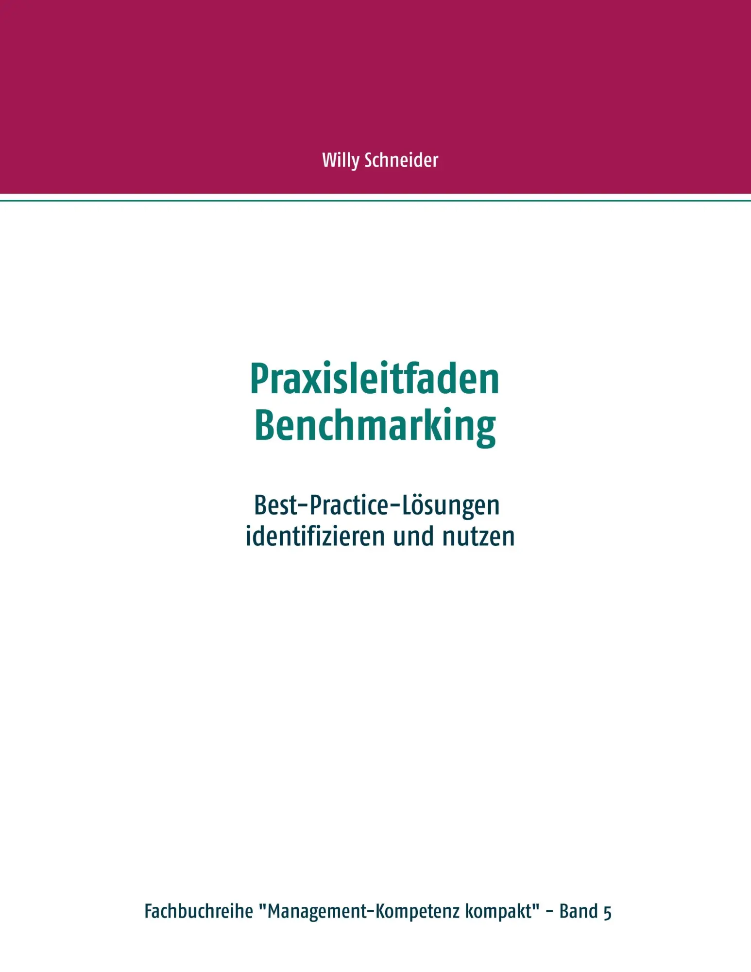 Cover: 9783748126317 | Praxisleitfaden Benchmarking | Willy Schneider | Taschenbuch | 64 S.