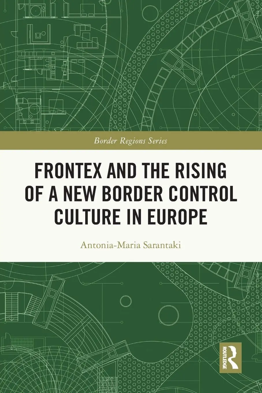 Cover: 9781032136417 | Frontex and the Rising of a New Border Control Culture in Europe