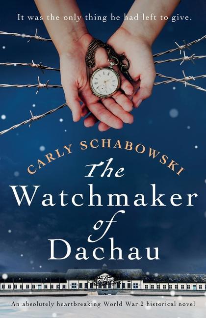 Cover: 9781838886417 | The Watchmaker of Dachau | Carly Schabowski | Taschenbuch | Englisch