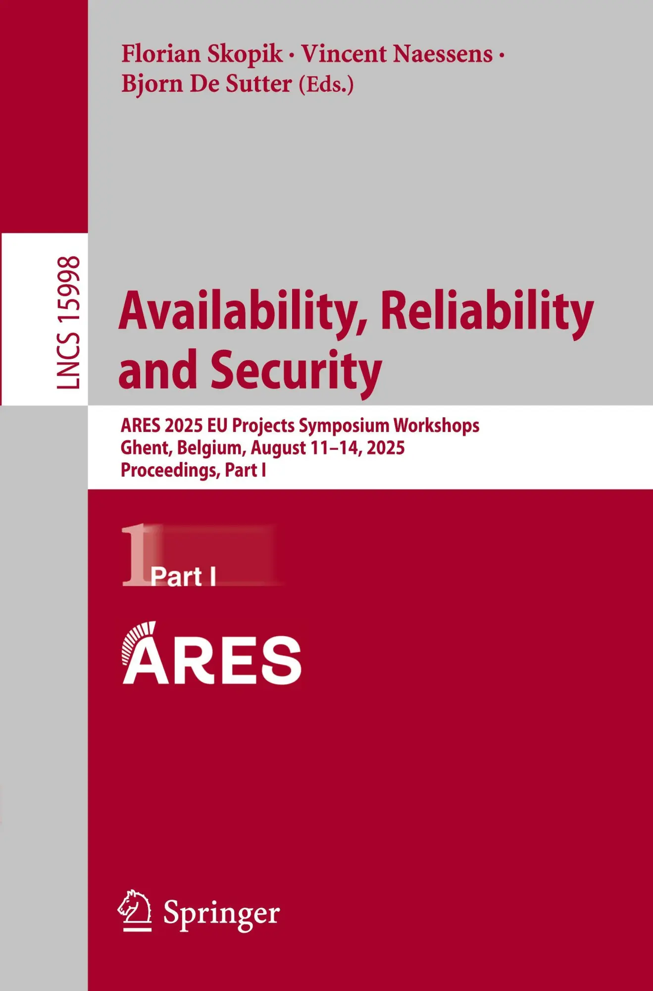 Availability, Reliability and Security: ARES 2025 EU Projects Symposium Workshops, Ghent, Belgium, August 11–14, 2025, Proceedings, Part I (Lecture Notes in Computer Science, 15998, Band 15998)