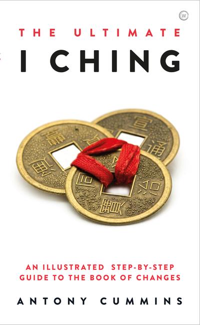 Cover: 9781786786517 | The Ultimate I Ching | Antony Cummins | Buch | Englisch | 2023