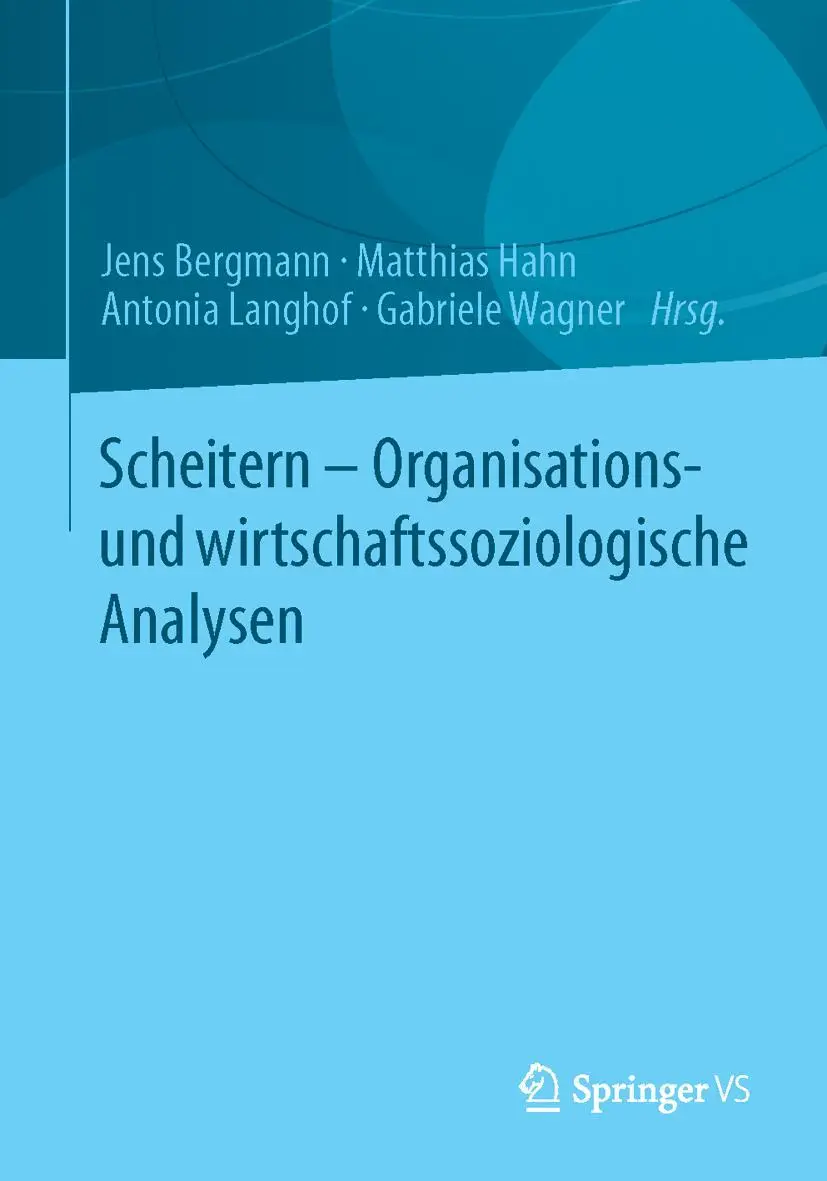 Cover: 9783658016517 | Scheitern - Organisations- und wirtschaftssoziologische Analysen