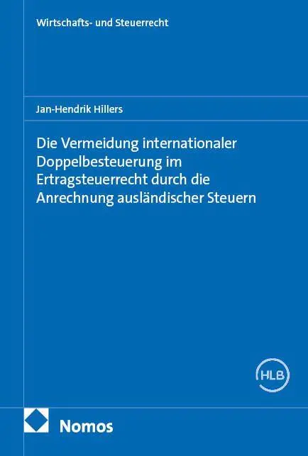 Die Vermeidung internationaler Doppelbesteuerung im Ertragsteuerrecht durch die Anrechnung ausländischer Steuern - Neuware