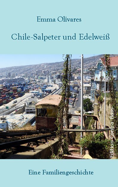 Cover: 9783943446517 | Chile-Salpeter und Edelweiß | Eine Familiengeschichte, Roman | Buch