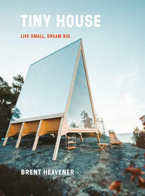 Cover: 9780525576617 | Tiny House: Live Small, Dream Big | Brent Heavener | Buch | Gebunden