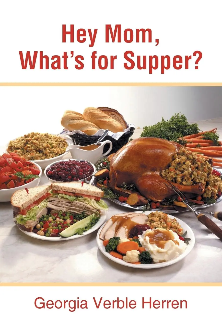 Cover: 9781503526617 | Hey Mom, What's for Supper? | Georgia Verble Herren | Taschenbuch